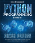 Python Programming Crash Course : Master Python From Zero Without Headaches Supported by Professional Instructions. The Non-Binding Guide to Hack Python in 2021. - Book