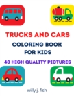 Trucks and Cars Coloring Book for Kids : Exciting ad Imaginative Coloring Book For Toddlers, Preschoolers, Ages 2-5. Activity book with lots of fun - Book