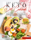 The Complete Keto Diet for Beginners on a Budget : The Real Keto Bible to Living the Keto Lifestyle with a 28-Day Meal Plan and 1000 Easy to Prepare Low-Carb High-Fat Recipes for Busy People - Book