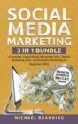 Social Media Marketing 3 in 1 Bundle : It includes: Social Media Marketing 2021, Digital Marketing 2021, Social Media Marketing for Beginners 2021 - Discover the Strategies to Make 13,487$ a Month - Book
