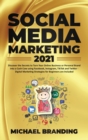 Social Media Marketing 2021 : Discover the Secrets to Turn Your Online Business or Personal Brand into a Cash Cow using Facebook, Instagram, TikTok and Twitter - Digital Marketing Strategies for Begin - Book