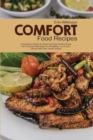 Comfort Food Recipes : A Quickstart Guide to Quick and Easy Comfort Food for Everyday Meal Ideas for Breakfast, Lunch and Dinner with Over Great Tasting - Book