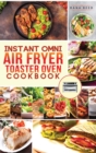 Instant Omni air fryer toaster oven cookbook : Crispy, easy and delicious recipes for healthy meals that anyone can cook. - Book