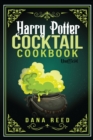 Harry Potter Cocktail Cookbook : Discover Amazing Drink Recipes Inspired by the wizarding world of Harry Potter (Unofficial). - Book