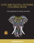 Cute and Playful Patterns Coloring Book : Coloring Book for Adults and Kids - Book