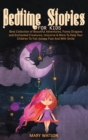 Bedtime Stories for Kids : Best Collection Of Beautiful Adventures, Funny Dragons And Enchanted Creatures, Unicorns & More To Help Your Children To Fall Asleep Fast And With Smile - Book