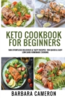 Keto Cookbook for Beginners : 500 Effortless Delicious & Tasty Recipes For Quick & Easy Low-Carb Homemade Cooking - Book