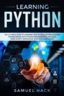 Learning Python : The Ultimate Guide to Learning How to Develop Applications for Beginners with Python Programming Language Using Numpy, Matplotlib, Scipy and Scikit-learn - Book