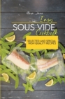 Easy Sous Vide Cookbook : Selected And Special High Quality Recipes - Book