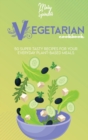 Vegetarian Cookbook : 50 Super Tasty Recipes For Your Everyday Plant-Based Meals - Book