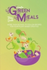 Simple Green Meals : More Than 50 Easy To Follow Recipes For Your Plant Based Lifestyle - Book