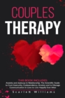 Couples Therapy : 2 Books in 1: Anxiety and Jealousy in Relationship. The Scientific Guide to Cure Insecurity, Codependency, Anxiety and to Manage Communication in Love to Live Happily Ever After - Book