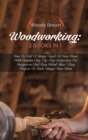 Woodworking : 2 Books in 1: How to Add a Unique Touch to Your Home with Complete Step-By-Step Instructions for Inexpensive and Easy Wood Ideas Easy Projects to Make Unique Your Home - Book