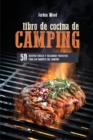 Libro de Cocina de Camping : 50 Recetas Faciles y Deliciosas Perfectas para los Amantes del Camping - Book