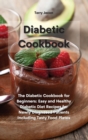 The Diabetic Cookbook : The Diabetic Cookbook for Beginners: Easy and Healthy Diabetic Diet Recipes for Newly Diagnosed Patients Including Tasty Food Plates - Book