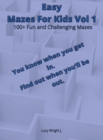 Easy Mazes For Kids Vol 1 : 100+ Fun and Challenging Mazes - Book