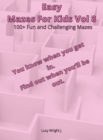 Easy Mazes For Kids Vol 8 : 100+ Fun and Challenging Mazes - Book