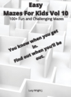 Easy Mazes For Kids Vol 10 : 100+ Fun and Challenging Mazes - Book