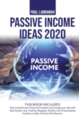 Passive Income Ideas 2020 2 Books : 2 Books in 1: How to Build Your Financial Freedom and Change Your Life with Real Estate, Day Trading, Blogging, Shopify and Dropshipping Business Model, Amazon Fba - Book