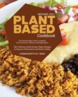 Plant Based Cookbook : The Ultimate High-Protein Cookbook with Pictures for Athletes and Bodybuilders - 180+ Delicious Quick and Easy Vegan Recipes to Improve Performance and Boost Vitality - 2 Manusc - Book