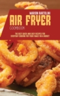 Air Fryer Cookbook : The Best Quick and Easy Recipes for Everyday Cooking for Your Family on a Budget - Book