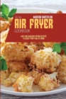 The Big Air Fryer Cookbook : Easy and Amazing Frying Recipes to Enjoy your Time at Home - Book