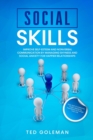 Social Skills- Improve Self-Esteem and Nonverbal Communication by Managing Shyness and Social Anxiety for Happier Relationships : Gain Self-Confidence, Public Speaking, Friendships & Change Your Life - Book
