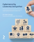 Cybersecurity Leadership Demystified : A comprehensive guide to becoming a world-class modern cybersecurity leader and global CISO - Book