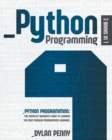 Python Programming : This Book Contains: The Complete Beginner's Guide to Learning the Most Popular Programming Language - Book