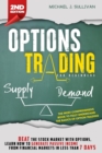 Options Trading for Beginners : Beat the Stock Market with Options, Learn how to Generate Passive Income from Financial Markets in Less than 7 Days - Book