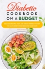 DIABETIC COOKBOOK ON A BUDGET:  DELICIOU - Book