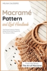 Macrame Pattern and Knot Handbook : The Pocket Guide for Making Perfect Knots and Projects for Your Home or Office - Book