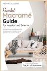 Essential Macrame Guide for Interior and Exterior : You Will Find the Starting Ideas for A Revolutionary Furnishing of Home Tailored to You and Your Family - Book