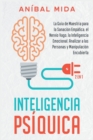 Inteligencia Psiquica [2 EN 1] : La guia de maestria para la sanacion empatica, el nervio vago, la inteligencia emocional, analizar a las personas y manipulacion encubierta [Psychic Intelligence, Span - Book