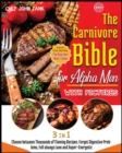 The Carnivore Bible for Alpha Men with Pictures [3 Books in 1] : Choose between Thousands of Flaming Recipes. Forget Digestive Problems, Fell always Lean and Super-Energetic. - Book