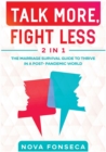 Talk More, Fight Less [2 in 1] : The Marriage Survival Guide to Thrive in a Post- Pandemic World - Book