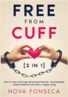 Free from Cuff [2 in 1] : How to Treat and Forget Attachment Disorder, Uncontrollable Jealous Behaviors and Start a Happy Living - Book
