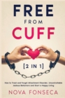 Free from Cuff [2 in 1] : How to Treat and Forget Attachment Disorder, Uncontrollable Jealous Behaviors and Start a Happy Living - Book