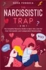 The Narcissistic Trap [2 in 1] : The Complete Recovery Guide to Spot, End, and Get Over Narcissistic and Codependent Relationships - Book