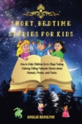 Short Bedtime Stories for Kids : How to Help Children Go to Sleep Feeling Calm by Telling Fantastic Stories about Animals, Pirates, and Fairies - Book