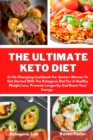 The Ultimate Keto Diet : A Life-Changing Cookbook For Seniors Women To Get Started With The Ketogenic Diet For A Healthy Weight Loss, Promote Longevity And Boost Your Energy - Book