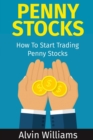 Penny Stocks : How To Start Trading Penny Stocks - Book