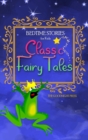 Bedtime Stories for Kids : Classic Fairy Tales. The Most Beloved Short Stories to Help Children Sleep at Night - Book