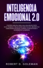 Inteligencia Emocional 2.0 : Control Mental Para Una Vida Mejor, Exito En El Trabajo y Relaciones Mas Felices. Mejora Tus Habilidades Sociales, Supera la Negatividad y Incrementa Tu Empatia (Spanish V - Book
