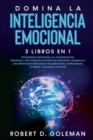 Domina La Inteligencia Emocional (3 libros en 1) : Inteligencia Emocional 2.0, Autodisciplina Espartana y PNL Tecnicas Oscuras de Persuasion. Desarrolla una Resistencia Emocional Inquebrantable, Repro - Book