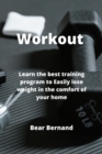 Workout : Learn the best training program to Easily lose weight in the comfort of your home - Book