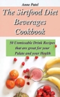 The Sirtfood Diet Beverages Cookbook : 50 unmissable drink recipes that are great for your palate and your health - Book