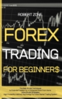 Forex Trading for Beginners : The Best Simple Techniques to Financial Freedom for A Living and Work From Home Using Simple Strategies, High Probability Method, Psychology For Forex Market Trading Syst - Book