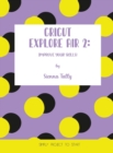 Cricut Explore Air 2 : Improve Your Skills! Simple Project to Start - Book