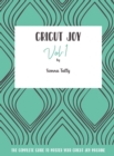 Cricut Joy : The Complete Guide to Master Your Cricut Joy Machine - Book